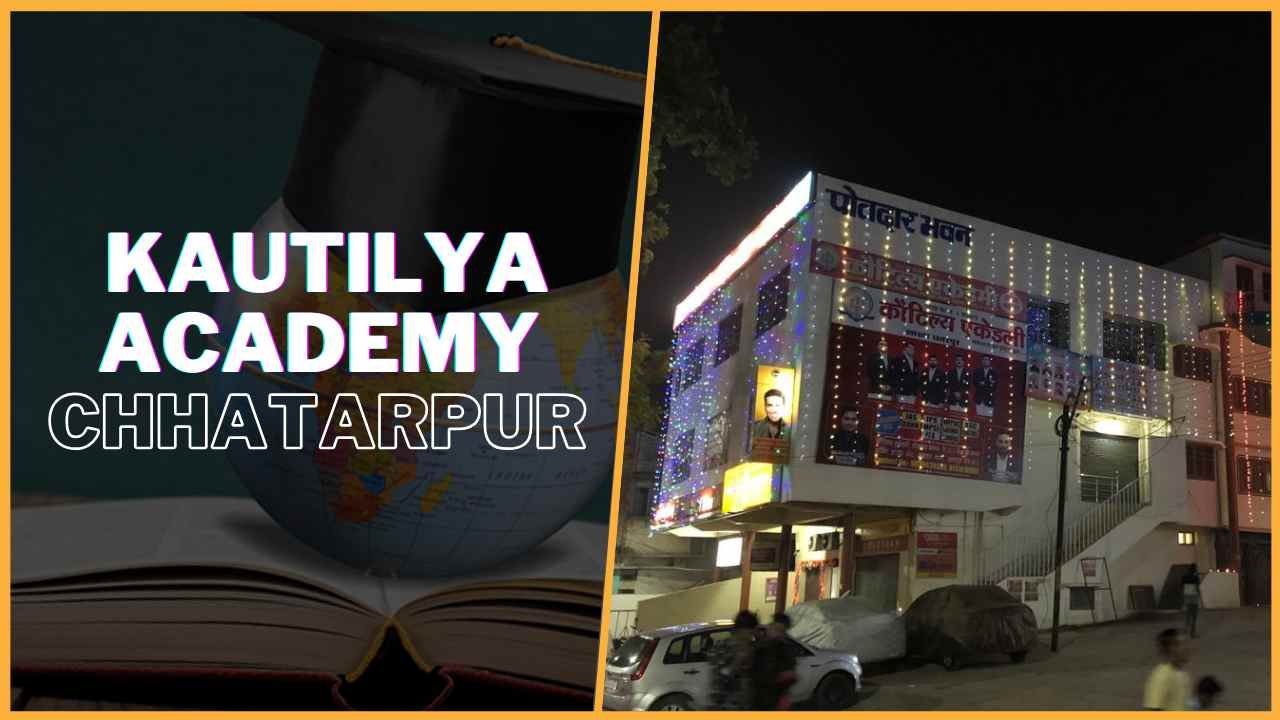 Kautilya IAS Academy Chhatarpur